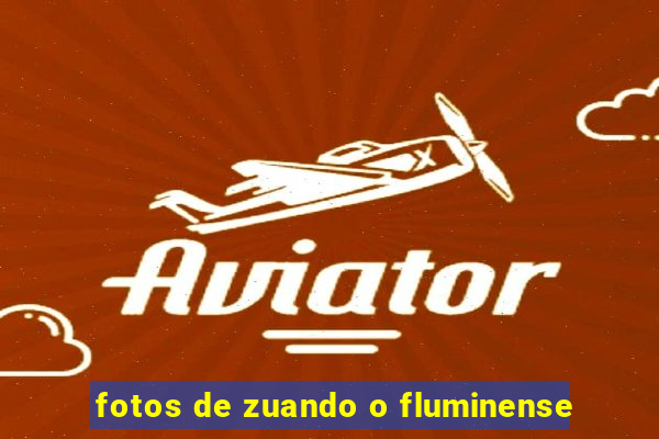 fotos de zuando o fluminense